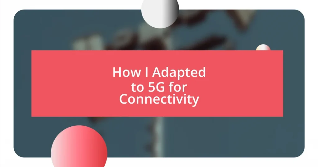 How I Adapted to 5G for Connectivity