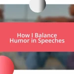 How I Balance Humor in Speeches