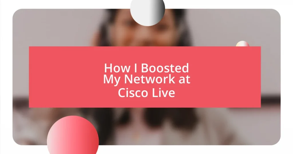 How I Boosted My Network at Cisco Live