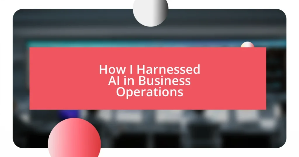 How I Harnessed AI in Business Operations