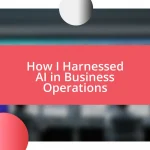 How I Harnessed AI in Business Operations