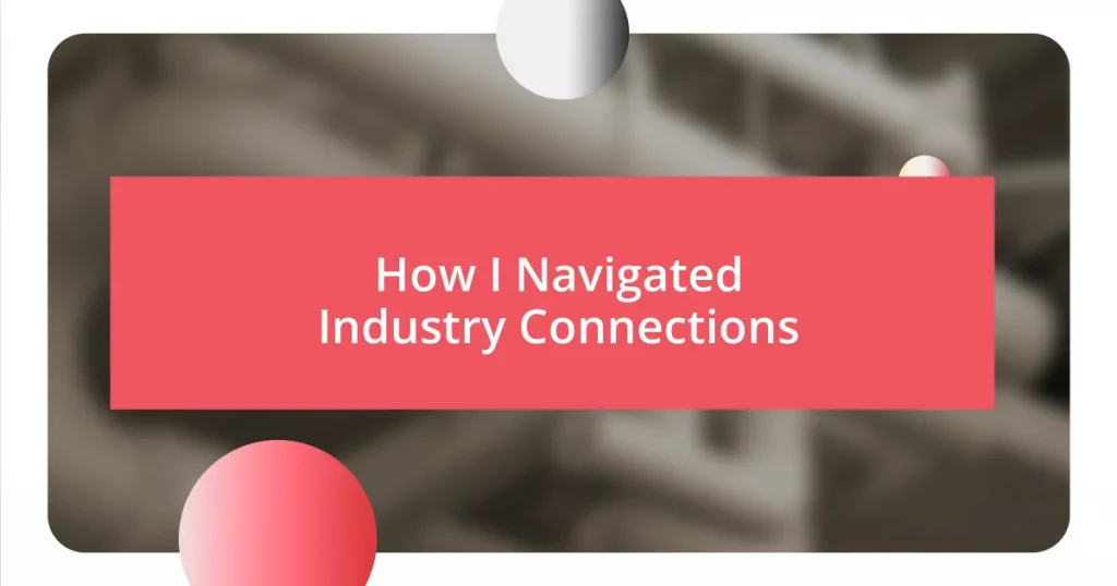 How I Navigated Industry Connections