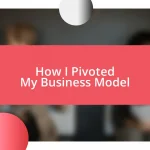 How I Pivoted My Business Model