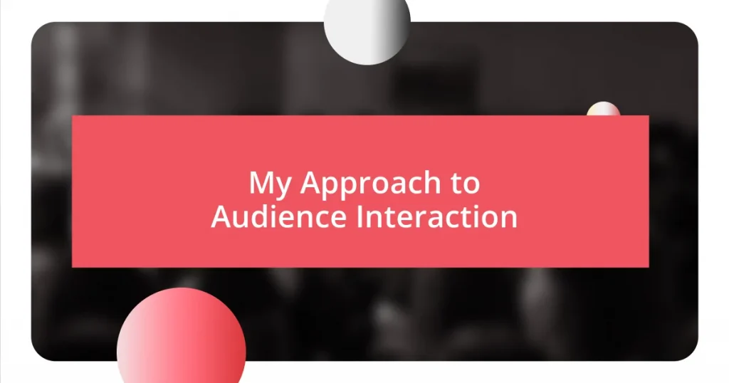 My Approach to Audience Interaction