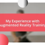 My Experience with Augmented Reality Training