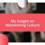 My Insight on Networking Culture