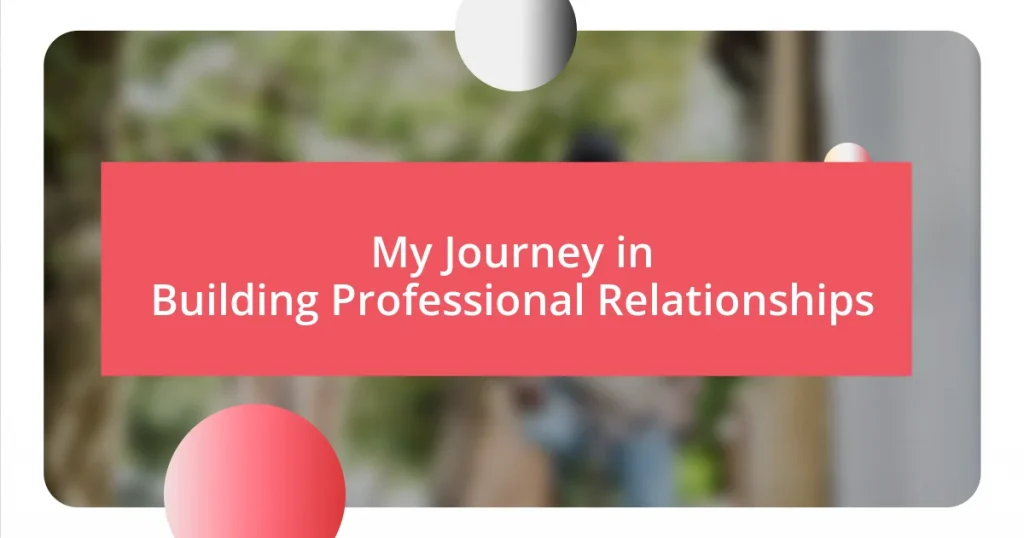 My Journey in Building Professional Relationships