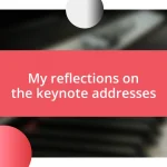 My reflections on the keynote addresses