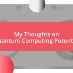 My Thoughts on Quantum Computing Potential