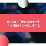 What I Discovered in Edge Computing