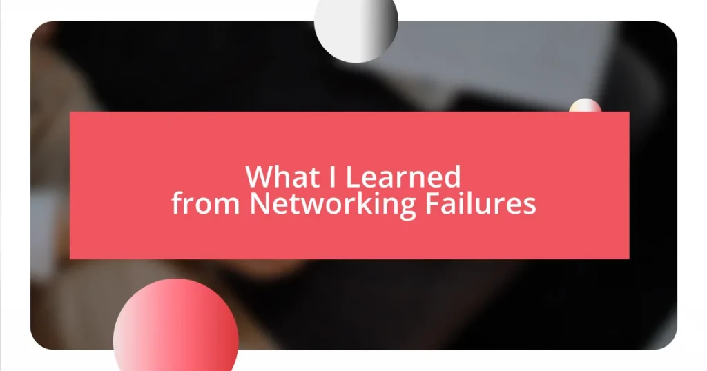 What I Learned from Networking Failures