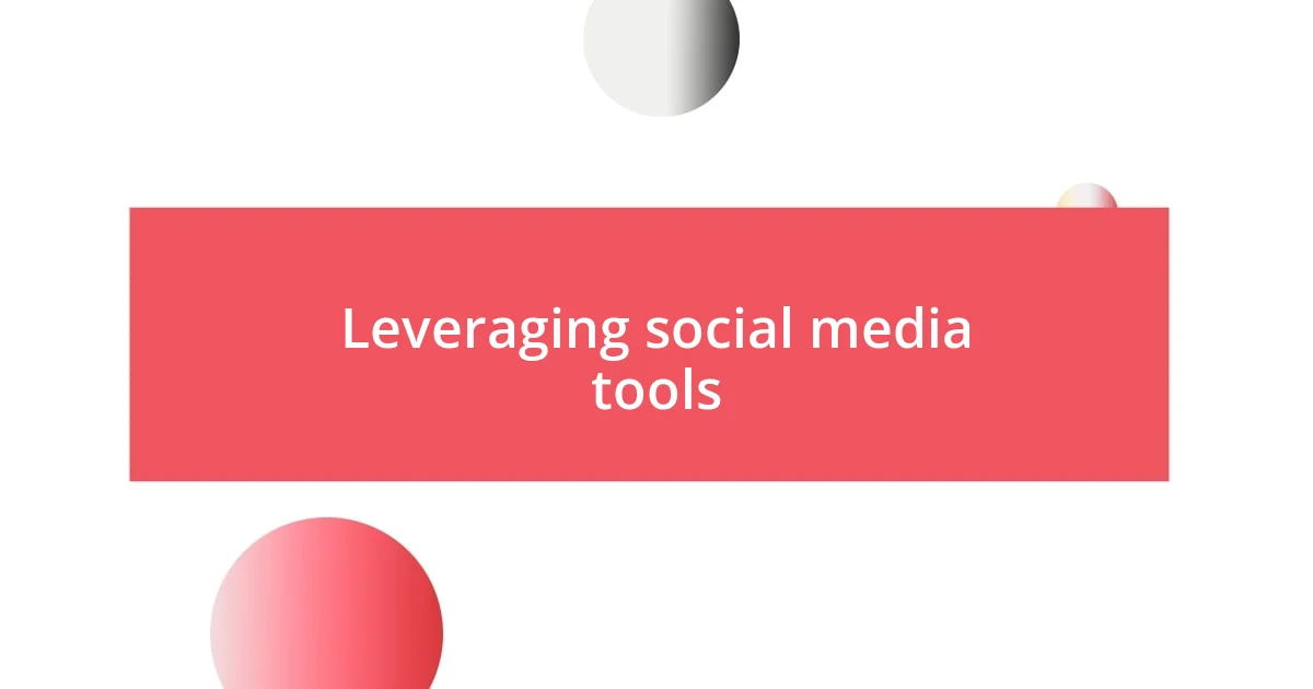 Leveraging social media tools