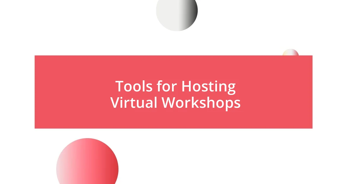 Tools for Hosting Virtual Workshops